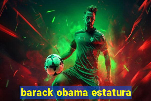 barack obama estatura